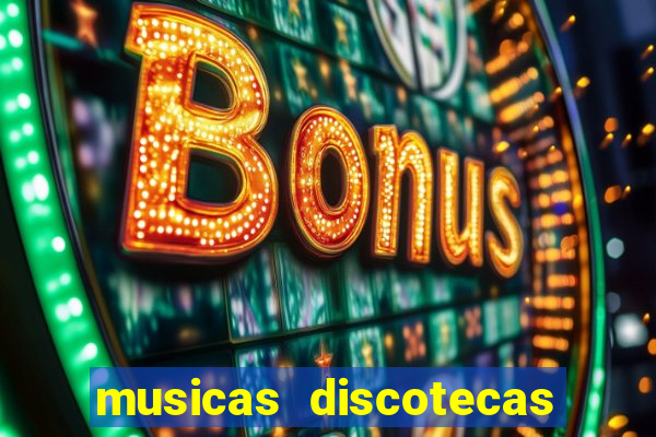 musicas discotecas anos 90