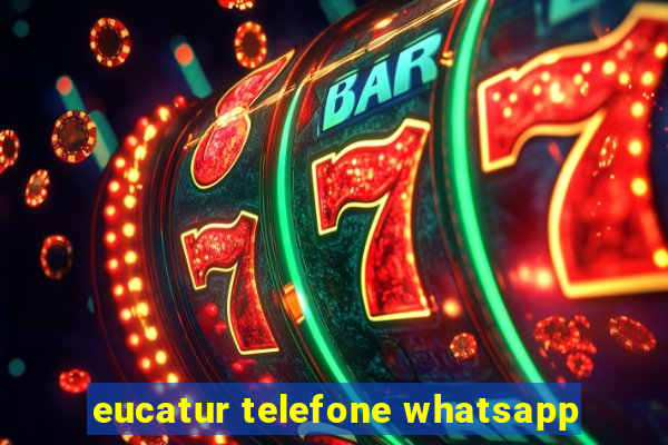 eucatur telefone whatsapp