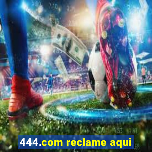 444.com reclame aqui