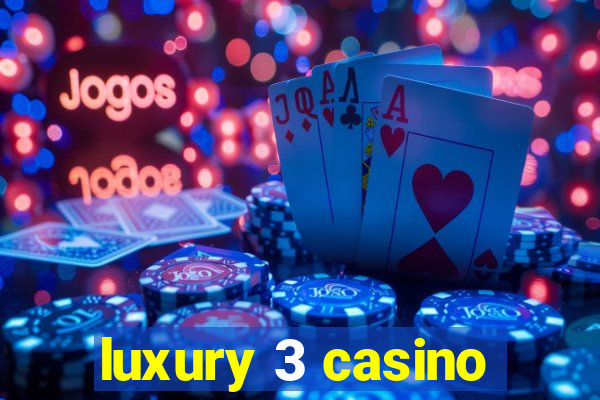 luxury 3 casino