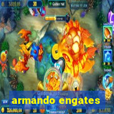 armando engates