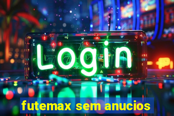 futemax sem anucios