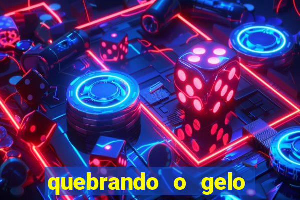 quebrando o gelo ler online