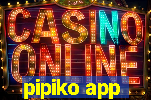 pipiko app