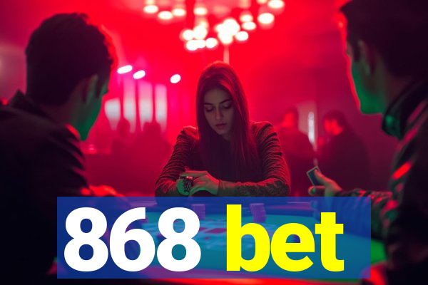 868 bet