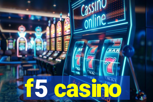 f5 casino