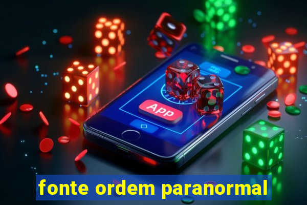 fonte ordem paranormal