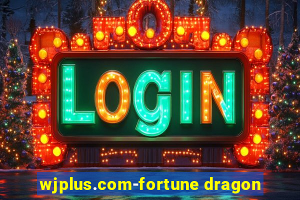 wjplus.com-fortune dragon