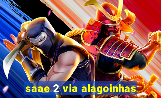 saae 2 via alagoinhas