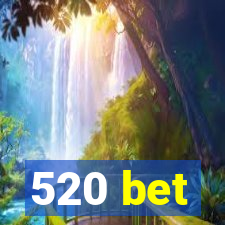 520 bet