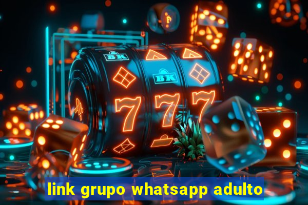 link grupo whatsapp adulto