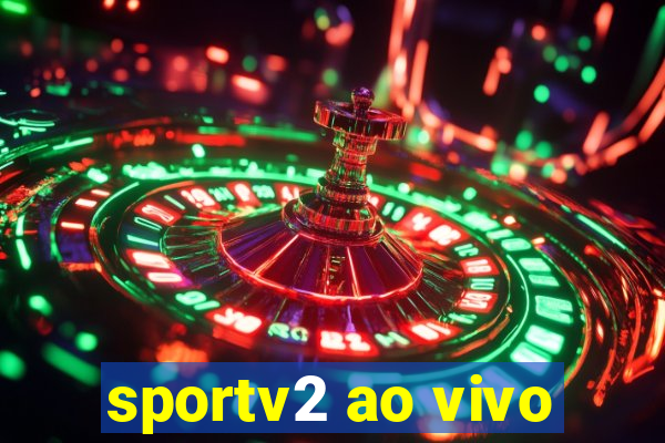 sportv2 ao vivo