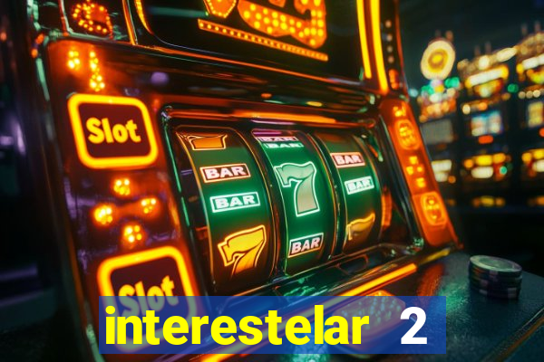 interestelar 2 trailer dublado