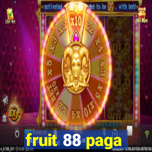 fruit 88 paga