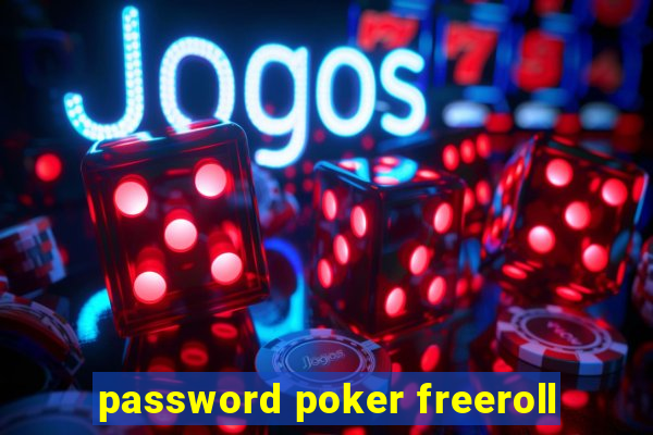 password poker freeroll