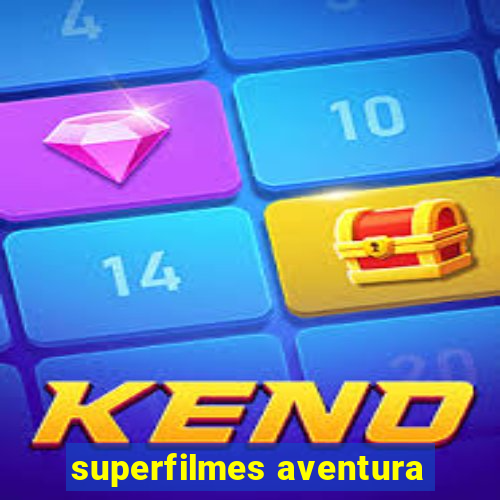 superfilmes aventura