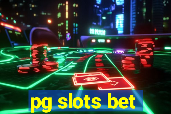 pg slots bet