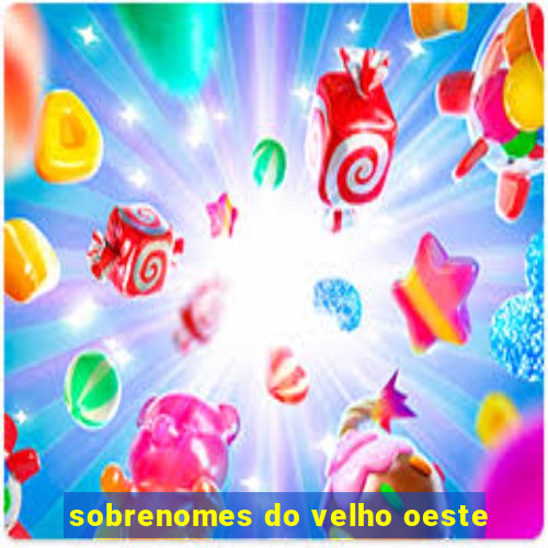 sobrenomes do velho oeste