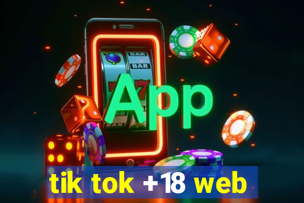 tik tok +18 web