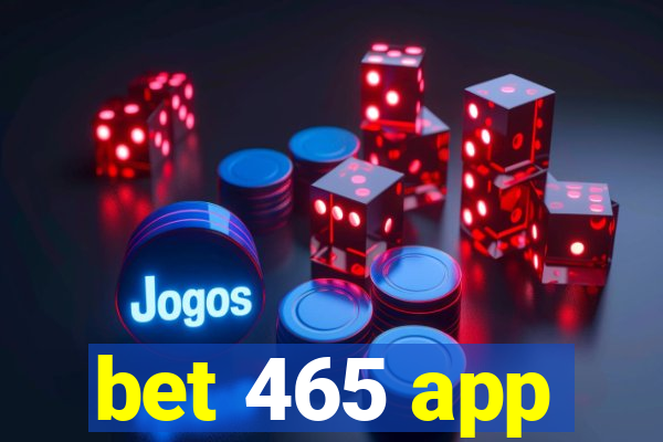 bet 465 app