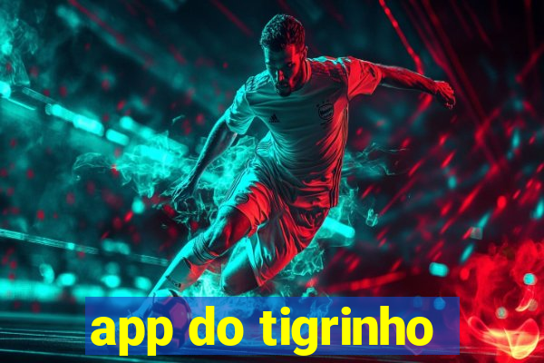 app do tigrinho