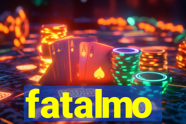 fatalmo