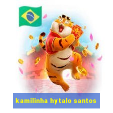 kamilinha hytalo santos