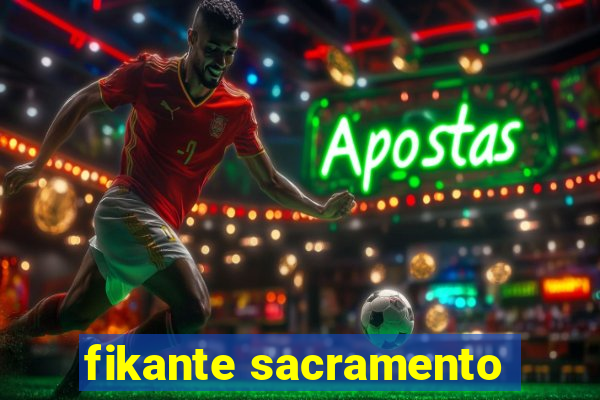 fikante sacramento