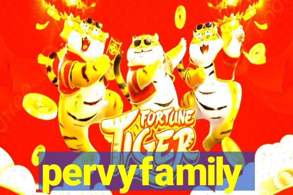 pervyfamily