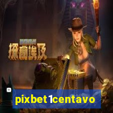 pixbet1centavo