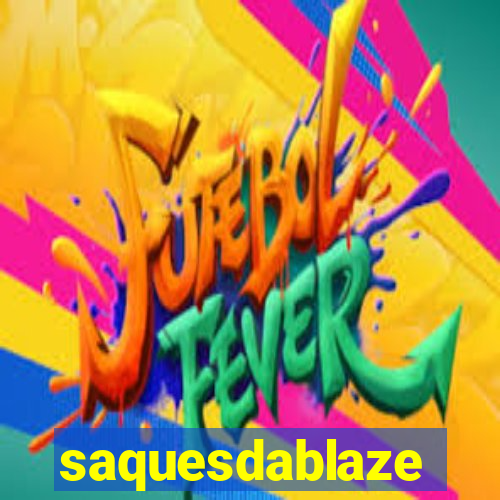 saquesdablaze