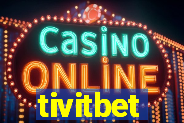 tivitbet