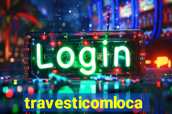 travesticomlocal