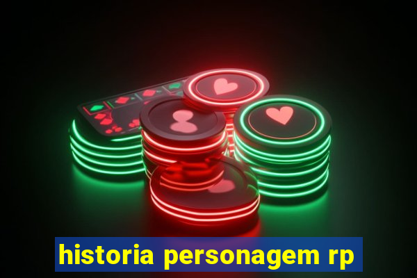 historia personagem rp