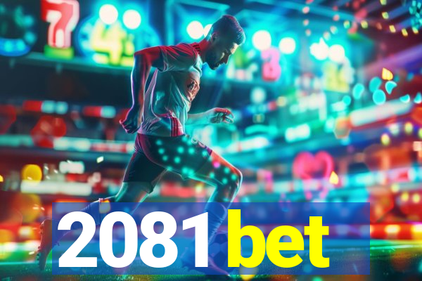 2081 bet