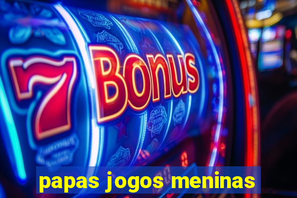 papas jogos meninas