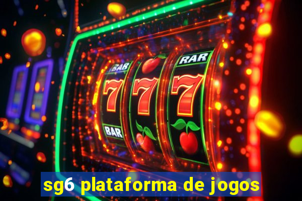 sg6 plataforma de jogos