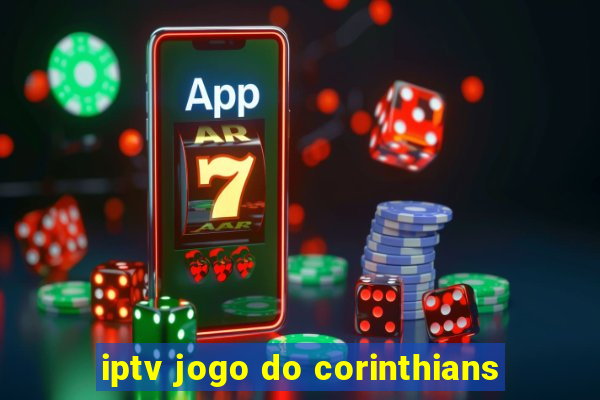 iptv jogo do corinthians