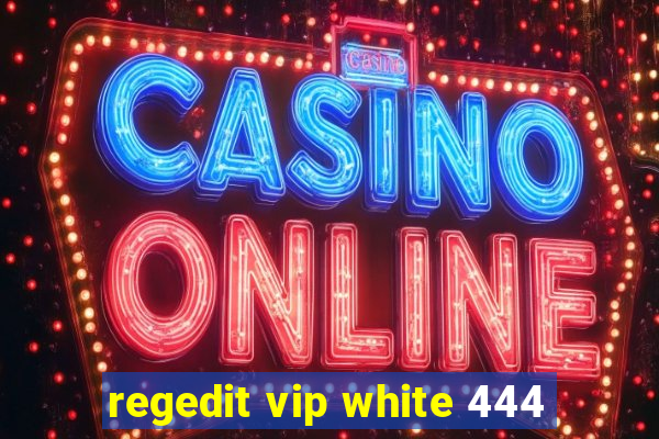 regedit vip white 444