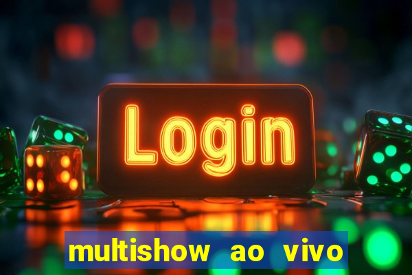 multishow ao vivo gratis online