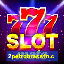 2petrobraswin.com