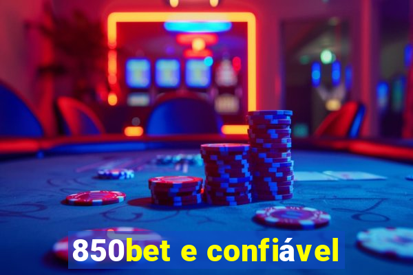 850bet e confiável