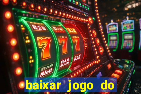 baixar jogo do tigrinho plataforma nova