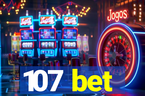 107 bet