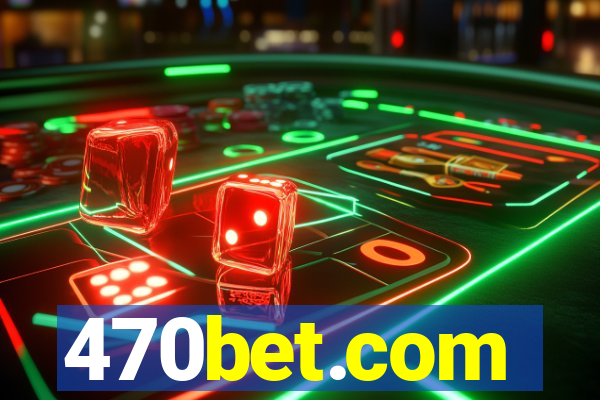 470bet.com