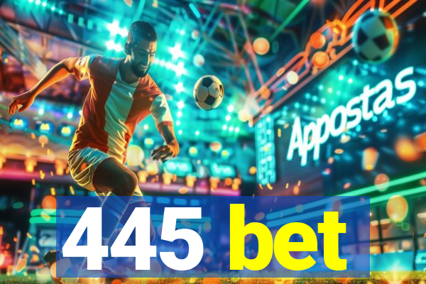 445 bet