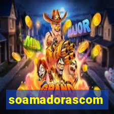 soamadorascom