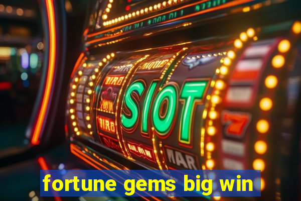 fortune gems big win