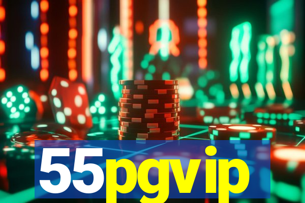 55pgvip