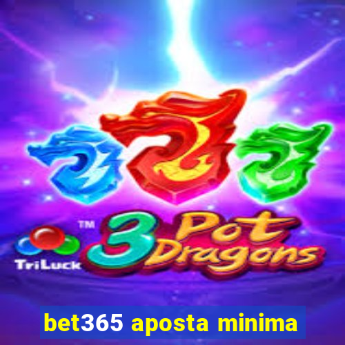 bet365 aposta minima